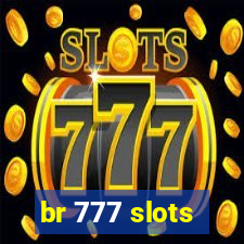 br 777 slots